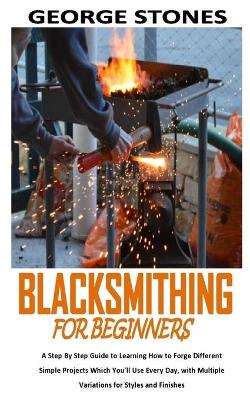 Book cover for Blacksmithing for Beginners