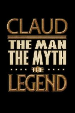 Cover of Claud The Man The Myth The Legend