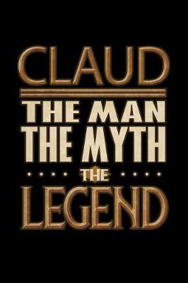 Book cover for Claud The Man The Myth The Legend