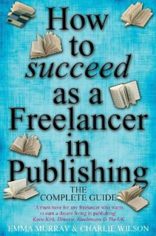 Cover of How to Succeed As A Freelancer In Publishing