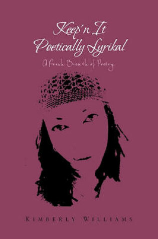 Cover of Keep'n It Poetically Lyrikal