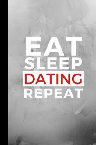 Cover of Eat Sleep Dating Repeat