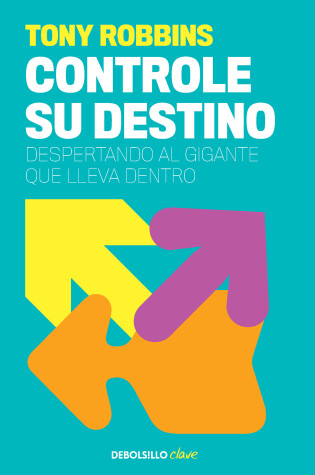 Cover of Controle su destino / Control Your Destiny: Awaken the Giant Within