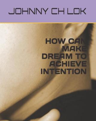 Book cover for How Can Make Dream to Achieve Intention