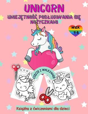 Book cover for Jednorożec Nożyczki Książka z cwiczeniami dla dzieci w wieku 4-8 lat