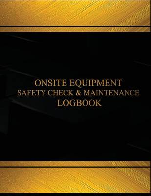 Cover of Onsite Equipment Safety Check & Maintenance Log (Black cover, X-Large)