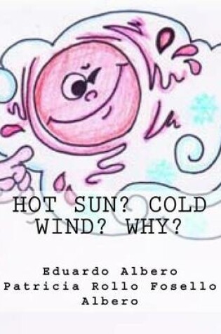 Cover of Hot Sun? Cold Wind? Why?