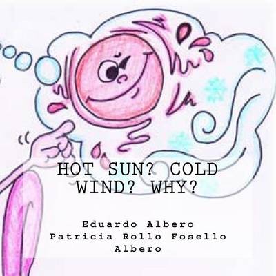 Book cover for Hot Sun? Cold Wind? Why?