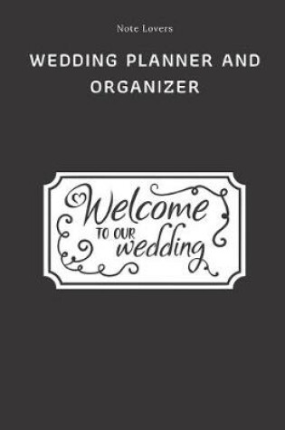 Cover of Welcome To Our Wedding - Wedding Planner And Organizer