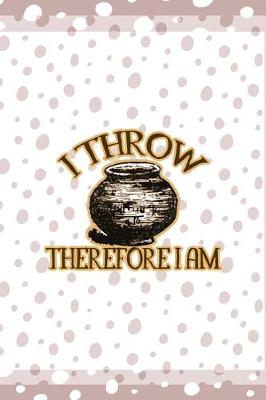 Book cover for I Throw Therefore I Am