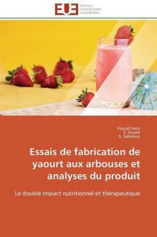 Cover of Essais de Fabrication de Yaourt Aux Arbouses Et Analyses Du Produit