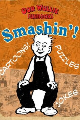 Cover of Smashin! Oor Wullie Funbooks!