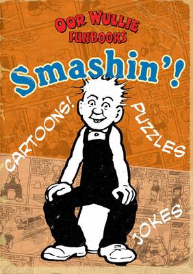 Cover of Smashin! Oor Wullie Funbooks!