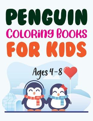 Book cover for Penguin Coloring Books For Kids Ages 4-8