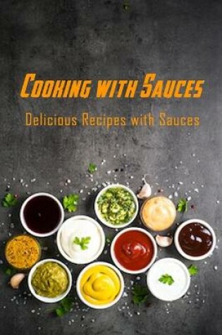 Cover of Cooking with Sauces