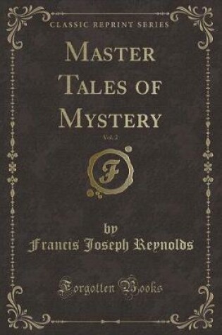 Cover of Master Tales of Mystery, Vol. 2 (Classic Reprint)