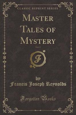 Book cover for Master Tales of Mystery, Vol. 2 (Classic Reprint)