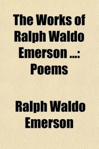 Cover of The Works of Ralph Waldo Emerson (Volume 5); Poems