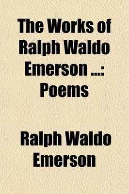 Book cover for The Works of Ralph Waldo Emerson (Volume 5); Poems