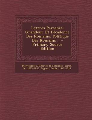 Book cover for Lettres Persanes; Grandeur Et Decadence Des Romains; Politique Des Romains ..