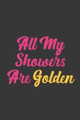 Book cover for All My Showers Are Golden