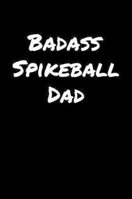Book cover for Badass Spikeball Dad