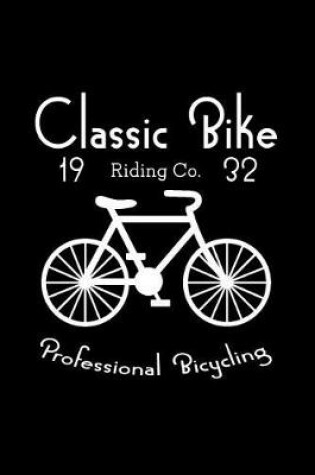 Cover of Classic Bike Riding Co - Professional Bicycling