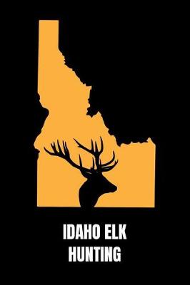 Book cover for Idaho Elk Hunting