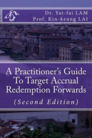 Cover of A Practitioner's Guide To Target Accrual Redemption Forwards