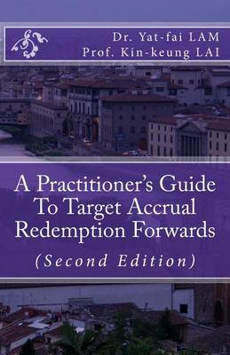 Book cover for A Practitioner's Guide To Target Accrual Redemption Forwards