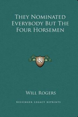 Cover of They Nominated Everybody But the Four Horsemen