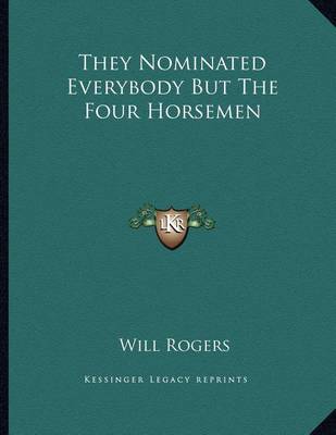 Book cover for They Nominated Everybody But the Four Horsemen