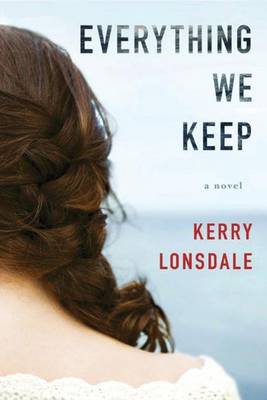 Everything We Keep by Kerry Lonsdale