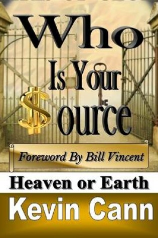 Cover of Who Is Your Source: Heaven or Earth