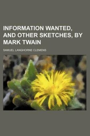 Cover of Information Wanted, and Other Sketches, by Mark Twain