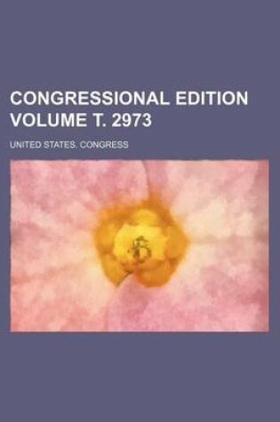 Cover of Congressional Edition Volume . 2973