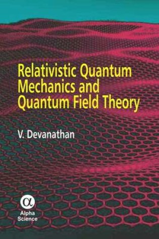 Cover of Relativistic Quantum Mechanics and Quantum Field Theory