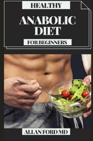 Cover of Healthy Anabolic Diet for Beginners