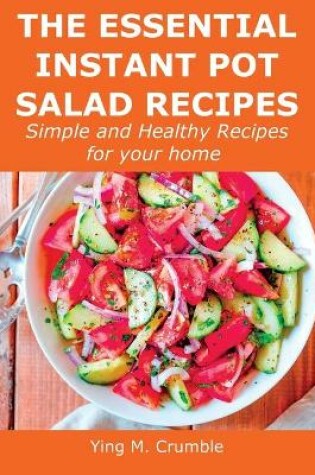 Cover of The Essential Instant Pot Salad Recipes