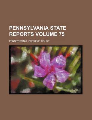 Book cover for Pennsylvania State Reports Volume 75