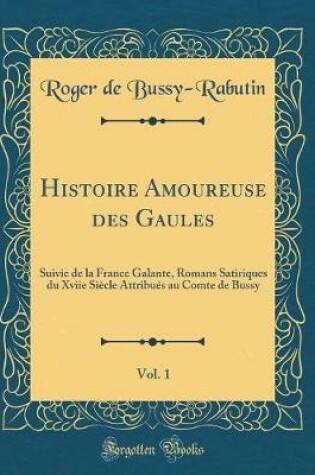 Cover of Histoire Amoureuse Des Gaules, Vol. 1