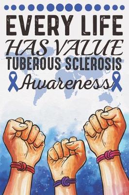 Book cover for Every Life Has Value Tuberous Sclerosis Awareness