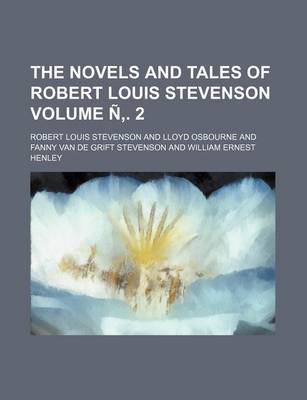 Book cover for The Novels and Tales of Robert Louis Stevenson Volume N . 2