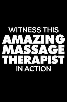 Book cover for Witness This Amazing Massage Therapist in Action