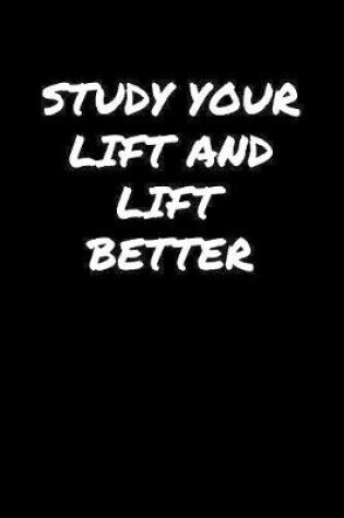 Cover of Study Your Lift and Lift Better