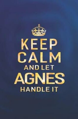 Cover of Keep Calm and Let Agnes Handle It