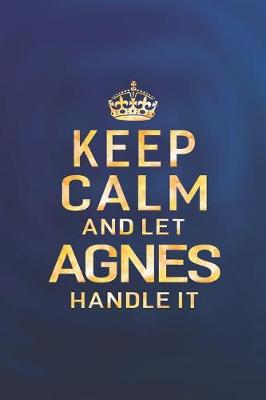 Book cover for Keep Calm and Let Agnes Handle It