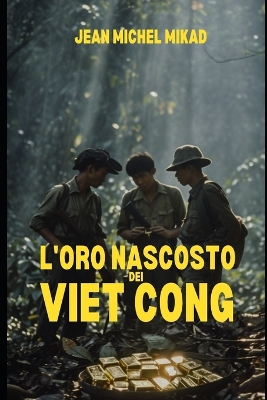 Book cover for L'oro nascosto dei Viet Cong