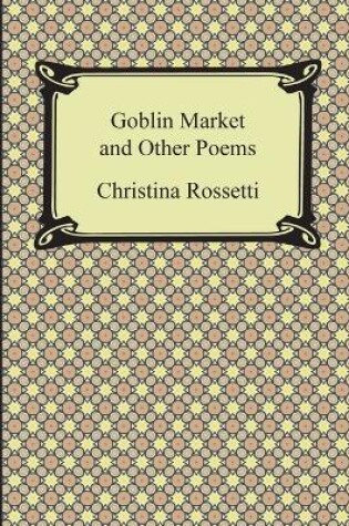 Cover of Goblin Market and Other Poems