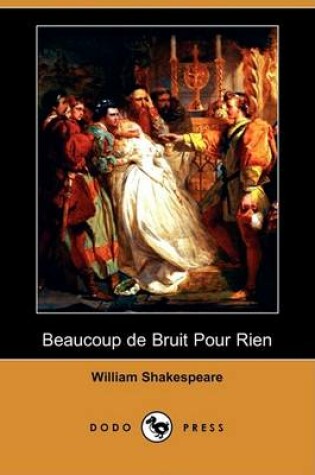 Cover of Beaucoup de Bruit Pour Rien (Dodo Press)